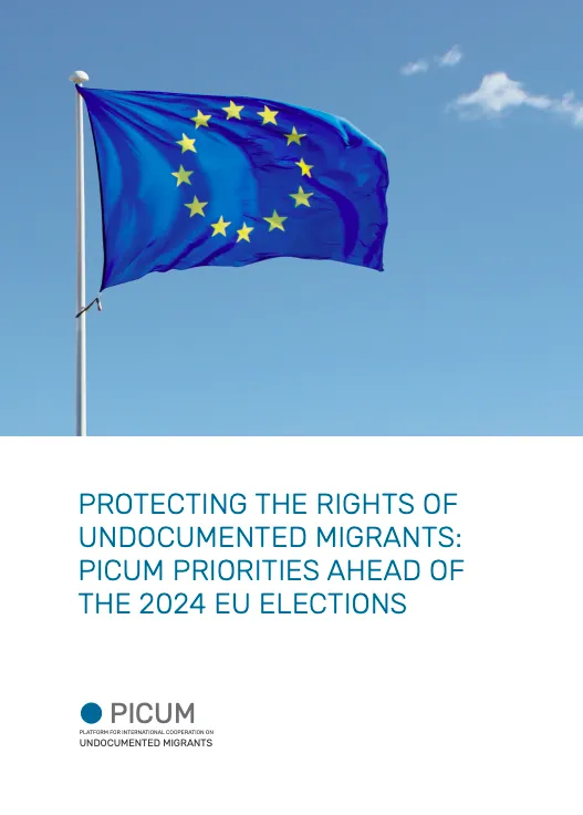 Protection the rights of undocumented migrants : PICUM priorities ahead of the 2024 EU elections